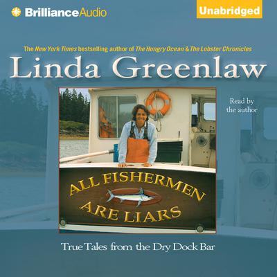 All Fishermen Are Liars: True Tales from the Dry Dock Bar Audiobook, by 