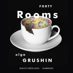 Forty Rooms Audiobook, by Olga Grushin