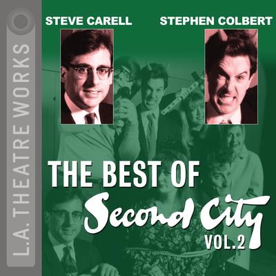 The Best of Second City: Vol. 2 Audiobook, by Second City: Chicago's Famed Improv Theatre