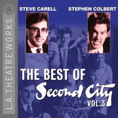 The Best of Second City: Vol. 3 Audiobook, by Second City: Chicago's Famed Improv Theatre