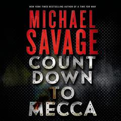 Countdown to Mecca: A Thriller Audiobook, by Michael Savage