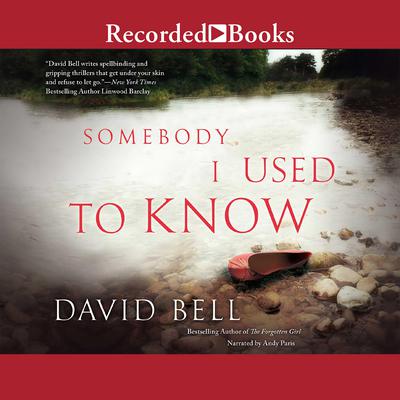 Somebody I Used to Know Audiobook, by David Bell