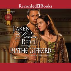 Taken by the Border Rebel Audiobook, by Blythe Gifford
