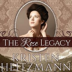 The Rose Legacy Audiobook, by 