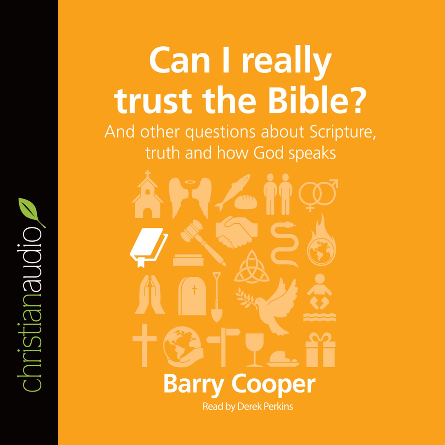Can I Really Trust the Bible?: And other questions about Scripture, truth and how God speaks Audiobook, by Barry Cooper