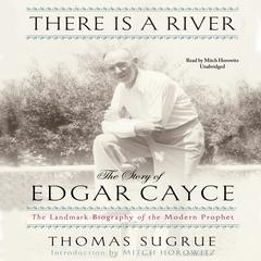 There Is a River: The Story of Edgar Cayce Audiobook, by 