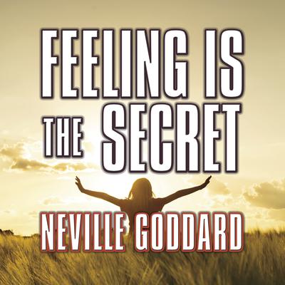 Feeling is the Secret Audiobook, by 