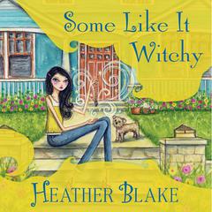 Some Like it Witchy: A Wishcraft Mystery Audiobook, by Heather Blake