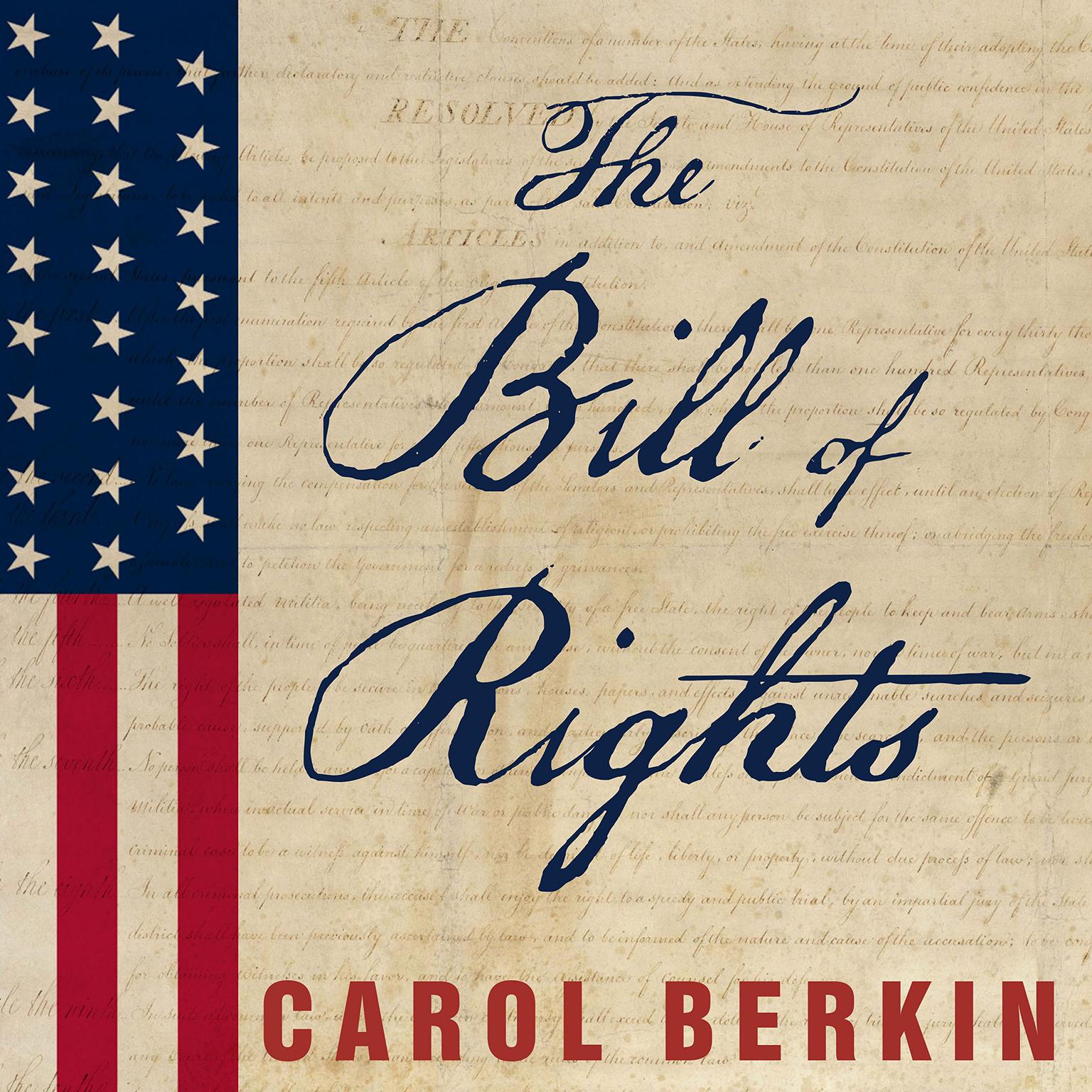 The Bill of Rights: The Fight to Secure Americas Liberties Audiobook, by Carol Berkin