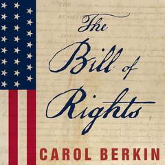The Bill of Rights: The Fight to Secure America's Liberties Audiobook, by 