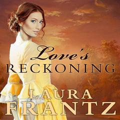 Loves Reckoning Audiobook, by Laura Frantz