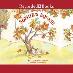 Sophies Squash Audiobook, by Pat  Zietlow Miller