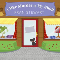A Wee Murder in My Shop Audiobook, by Fran Stewart