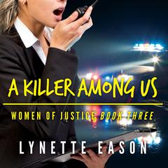 A Killer Among Us: A Novel Audiobook, by Lynette Eason
