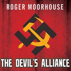 The Devils Alliance: Hitlers Pact With Stalin, 1939-1941 Audiobook, by Roger Moorhouse
