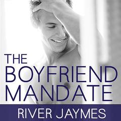 The Boyfriend Mandate Audiobook, by River Jaymes