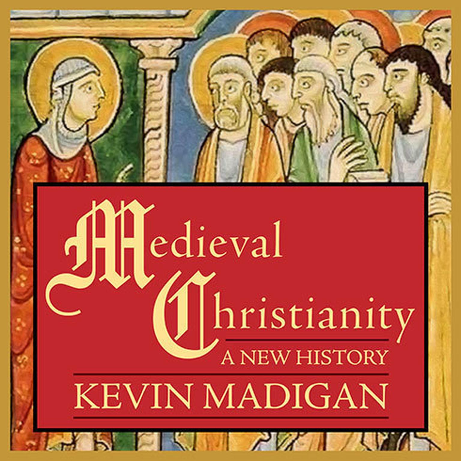 Medieval Christianity: A New History Audiobook