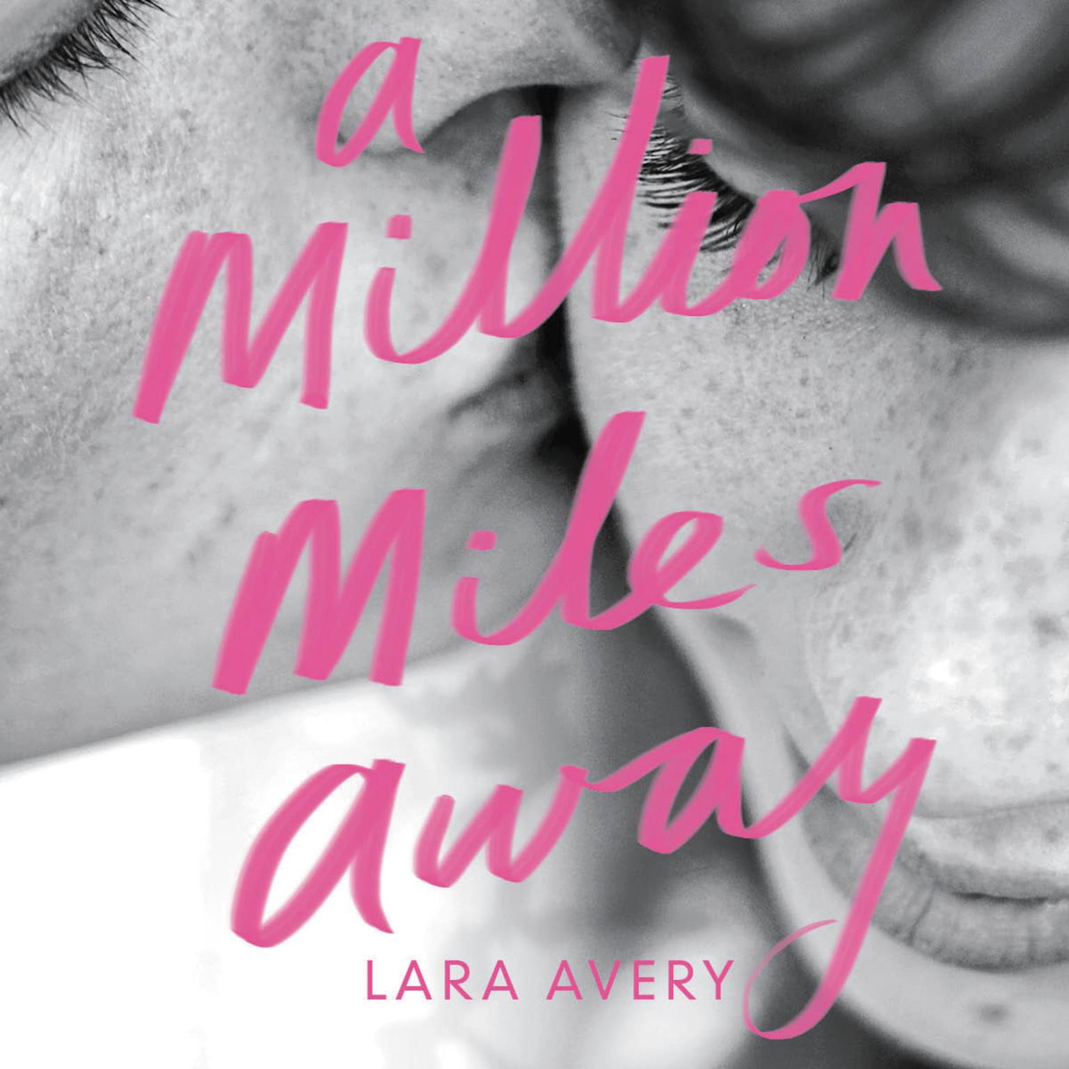 A Million Miles Away Audiobook, by Lara  Avery