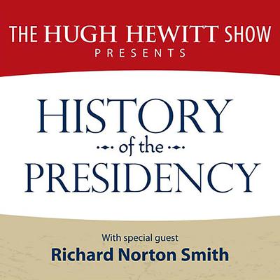 History of the Presidency Audiobook, by Hugh Hewitt