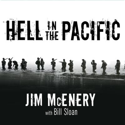 Hell in the Pacific: A Marine Rifleman's Journey from Guadalcanal to Peleliu Audiobook, by Jim McEnery