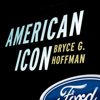 American Icon: Alan Mulally and the Fight to Save Ford Motor Company Audiobook, by 
