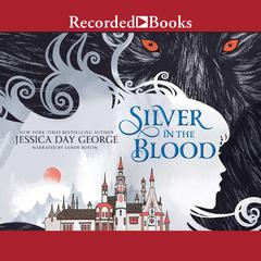Silver in the Blood Audiobook, by Jessica Day George