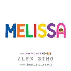 Melissa (previously published as GEORGE) Audiobook, by Alex Gino