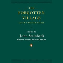 The Forgotten Village: Life in a Mexican Village Audiobook, by 