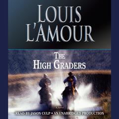 The High Graders: A Novel Audiobook, by 