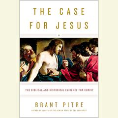 The Case for Jesus: The Biblical and Historical Evidence for Christ Audiobook, by 