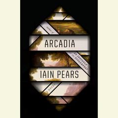 Arcadia: A novel Audiobook, by Iain Pears