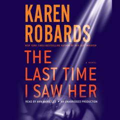 The Last Time I Saw Her: A Novel Audiobook, by Karen Robards