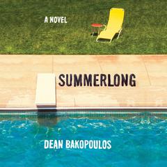 Summerlong Audiobook, by Dean Bakopoulos