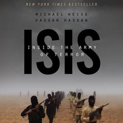ISIS: Inside the Army of Terror Audiobook, by Michael Weiss