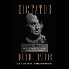 Dictator: A novel Audiobook, by Robert Harris
