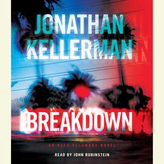 Breakdown: An Alex Delaware Novel Audiobook, by Jonathan Kellerman