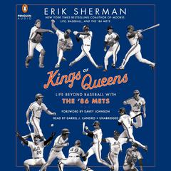 Kings of Queens: Life Beyond Baseball with 86 Mets Audiobook, by Erik Sherman