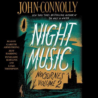 Night Music: Nocturnes Volume Two Audiobook, by John Connolly