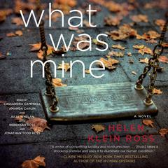 What Was Mine: A Novel Audiobook, by Helen Klein Ross