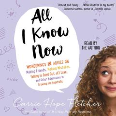 All I Know Now: Wonderings and Reflections on Growing Up Gracefully Audiobook, by 