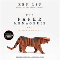 The Paper Menagerie and Other Stories Audiobook, by 