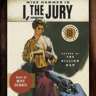 I, The Jury Audiobook, by Mickey Spillane
