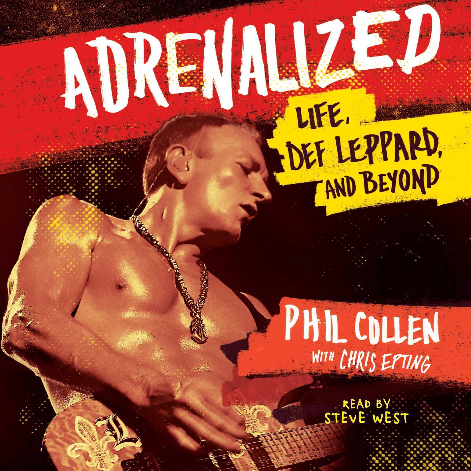 Adrenalized: Life, Def Leppard, and Beyond Audiobook, by Phil Collen