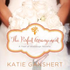 The Perfect Arrangement: An October Wedding Story Audiobook, by 