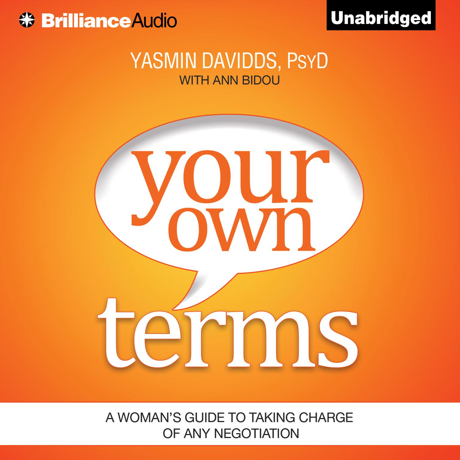 Your Own Terms: A Womans Guide to Taking Charge of Any Negotiation Audiobook, by Yasmin Davidds