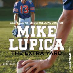 The Extra Yard Audiobook, by Mike Lupica