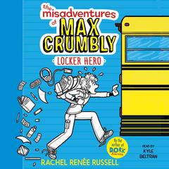 The Misadventures of Max Crumbly 1: Locker Hero Audiobook, by 