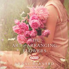 The Art of Arranging Flowers Audiobook, by Lynne Hinton