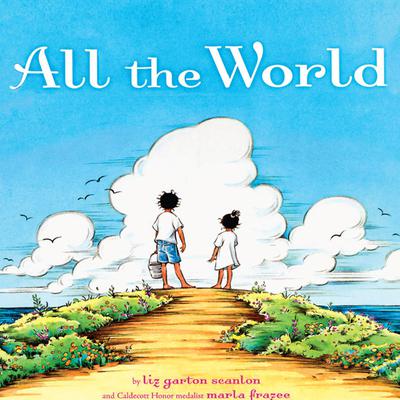 All the World Audiobook, by Liz Garton Scanlon