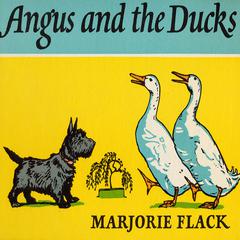 Angus and the Ducks Audiobook, by Marjorie Flack